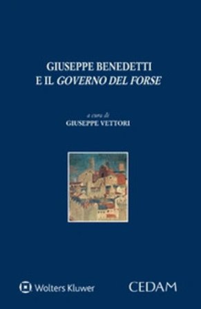Giuseppe Benedetti e il «governo del forse» Giuseppe Vettori