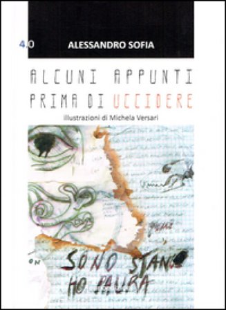Alcuni appunti prima di uccidere Alessandro Sofia