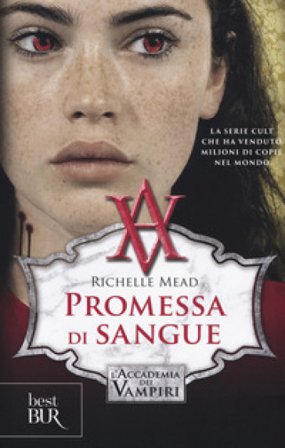 Promessa di sangue. L'accademia dei vampiri. Vol. 4 Richelle Mead