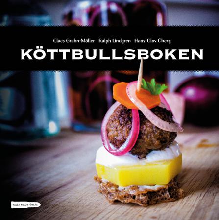 Köttbullsboken - Bok av Hans-Olov Öberg, Claes Grahn-Möller, m.fl. - Inbunden