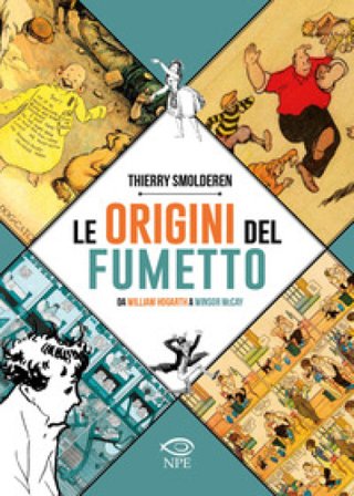 Le origini del fumetto. Da William Hogarth a Winsor McCay. Ediz. a colori Thierry Smolderen