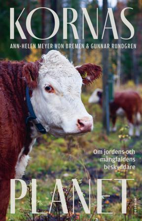 Kornas planet : om jordens och mångfaldens beskyddare - Bok av Gunnar Rundgren & Ann-Helen Meyer von Bremen - Kartonnage