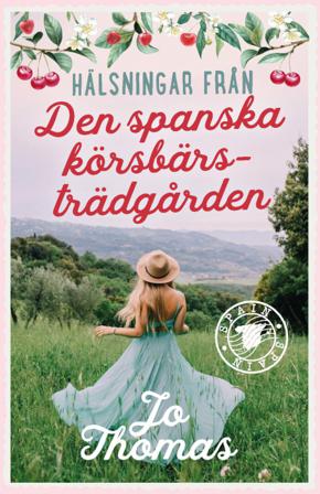 Den spanska körsbärsträdgården - Bok av Jo Thomas - Inbunden