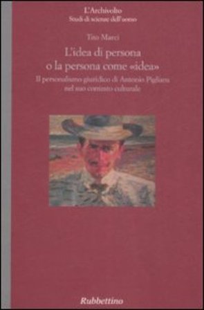 L'idea come persona o la persona come «idea». Il personalismo giuridico di Antonio Pigliaru nel suo contesto culturale Tito Marci