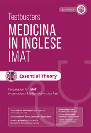 Testbusters Test di medicina in inglese IMAT. Essential theory. Manuale di teoria completo per il test IMAT Testbusters