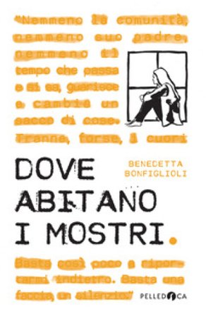 Dove abitano i mostri Benedetta Bonfiglioli