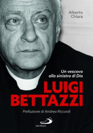 Luigi Bettazzi. Un vescovo alla sinistra di Dio Alberto Chiara