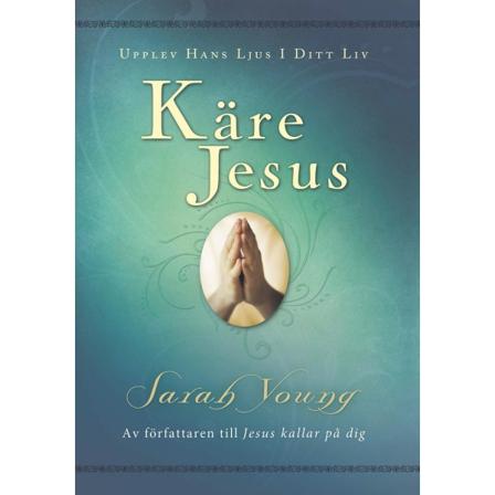 Käre Jesus : Upplev Hans Ljus I Ditt Liv 9789186735487
