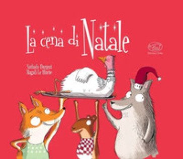 La cena di Natale. Ediz. a colori Nathalie Dargent