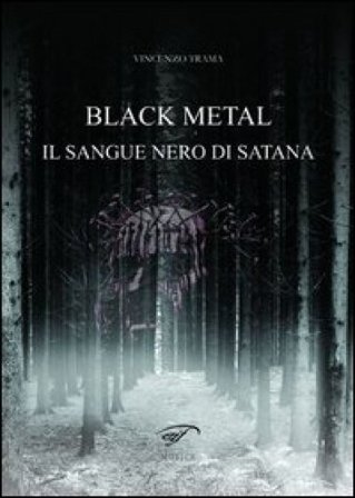 Black metal. Il sangue nero di satana Vincenzo Trama
