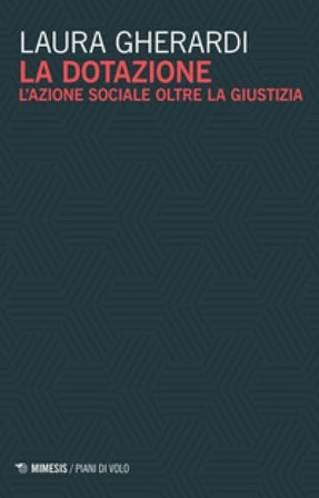 La dotazione. L'azione sociale oltre la giustizia Laura Gherardi
