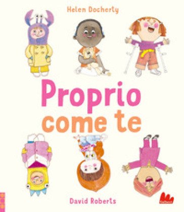 Proprio come te. Ediz. a colori Helen Docherty