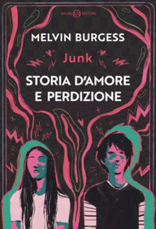 Junk. Storia d'amore e perdizione Melvin Burgess