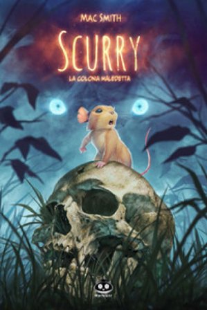 Scurry. Vol. 1: La colonia maledetta Mac Smith