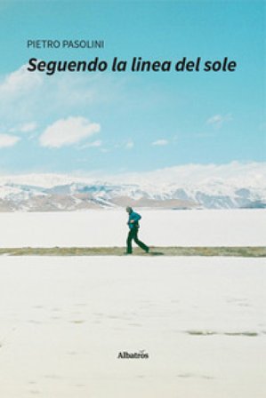 Seguendo la linea del sole Pietro Pasolini