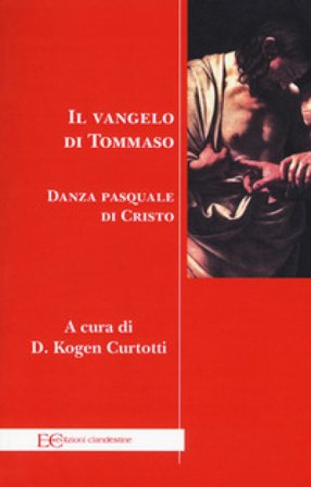 Il Vangelo di Tommaso. Danza pasquale di Cristo Tommaso (san)