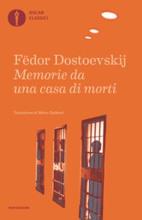 Memorie da una casa di morti Fedor Michajlovic Dostoevskij