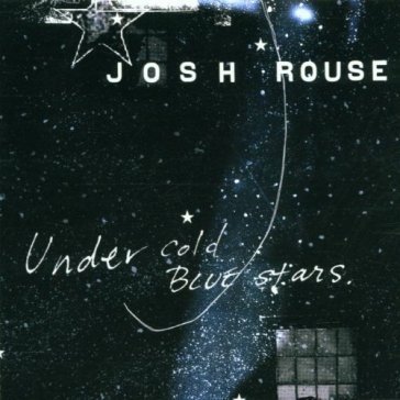 Under cold blue stars Josh Rouse