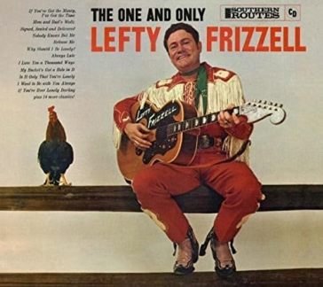 The one and only LEFTY FRIZZELL