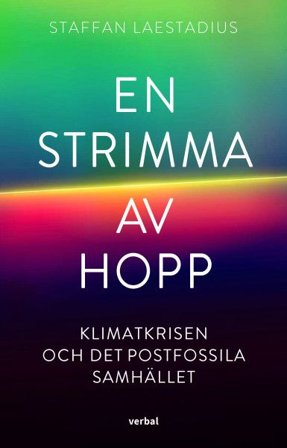 En strimma hopp : Klimatkrisen och det postfossila samhället