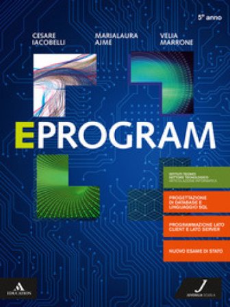 Eprogram. Per il 5° anno degli Ist. tecnici e professionali. Con e-book. Con espansione online Cesare Iacobelli