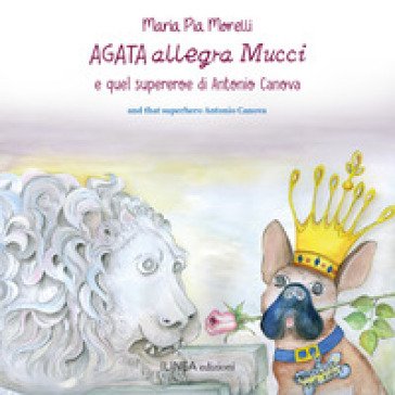 Agata allegra Mucci e quel Supereroe di Antonio Canova. Ediz. italiana e inglese Maria Pia Morelli