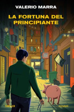 La fortuna del principiante Valerio Marra