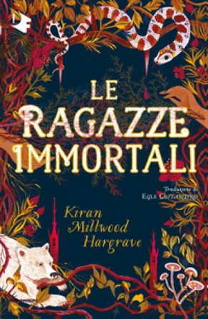 Le ragazze immortali Kiran Millwood Hargrave
