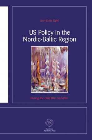 US Policy in the Nordic-Baltic Region : during the Cold War and after - Bok av Ann-Sofie Dahl - Häfte
