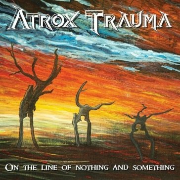 On the line of nothing and something ATRAX TRAUMA