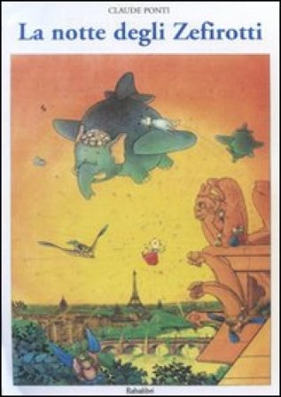 La notte degli Zefirotti. Ediz. illustrata Claude Ponti