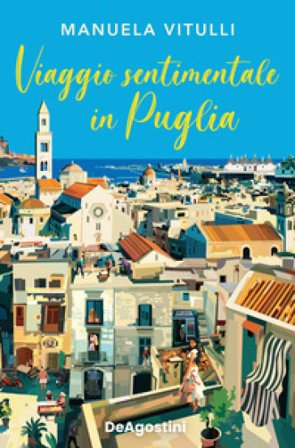Viaggio sentimentale in Puglia Manuela Vitulli
