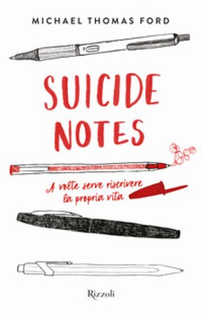 Suicide notes. Ediz. italiana Michael Thomas Ford