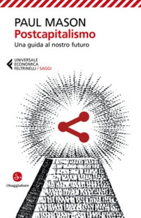 Postcapitalismo. Una guida al nostro futuro Paul Mason