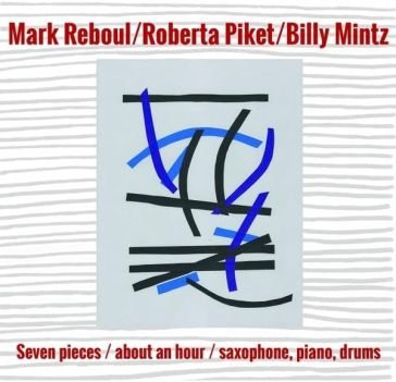 Seven pieces/about an hour/saxophone MARK/ROBERTA REBOUL
