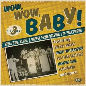 Wow,wow, baby! 1950s r&b, blues & gospel NA