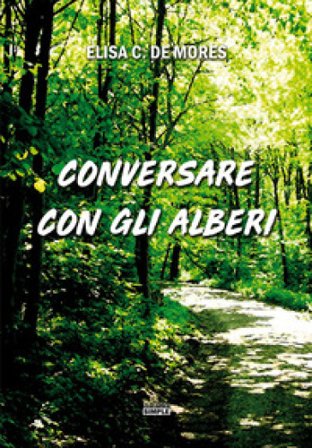 Conversare con gli alberi Elisa C. De Mores