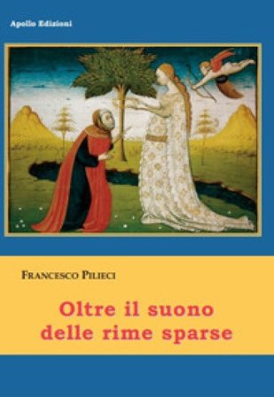Oltre il suono delle rime sparse Francesco Pilieci