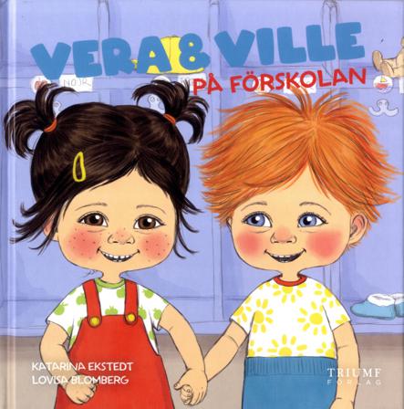 Vera och Ville på förskola - Bok av Katarina Ekstedt & Lovisa Blomberg - Inbunden