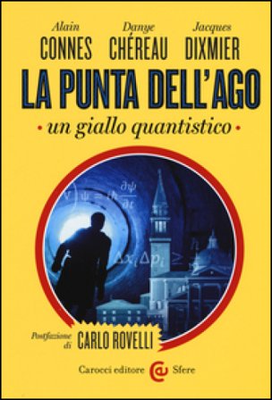 La punta dell'ago. Un giallo quantistico. Ediz. critica Alain Connes