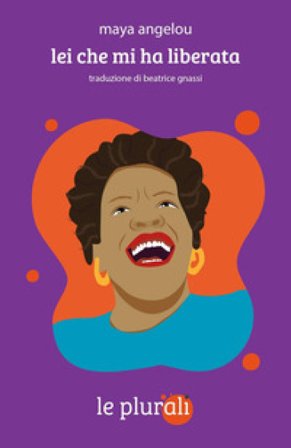 Lei che mi ha liberata Maya Angelou