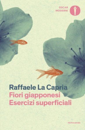 Fiori giapponesi-Esercizi superficiali Raffaele La Capria
