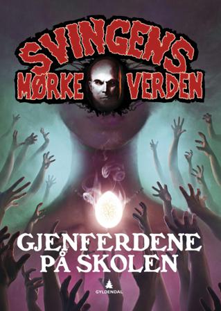 Gjenferdene på skolen - Bok av Arne Svingen - Hardback