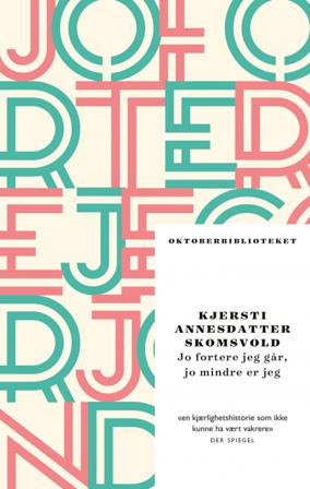Jo fortere jeg går, jo mindre er jeg - Bok av Kjersti Annesdatter Skomsvold - Pocket