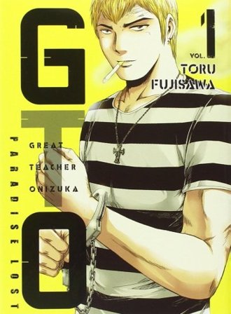GTO. Paradise lost. Vol. 1 Toru Fujisawa