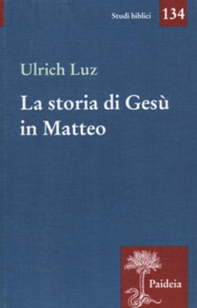 La storia di Gesù in Matteo Ulrich Luz