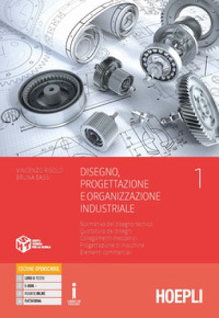 Disegno, progettazione e organizzazione industriale. Per gli Ist. tecnici e professionali. Con e-book. Con espansione online. Vol. 1: Normativa del 