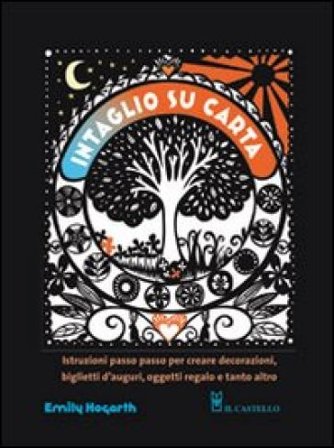 Intaglio su carta. Ediz. illustrata Emily Hogarth