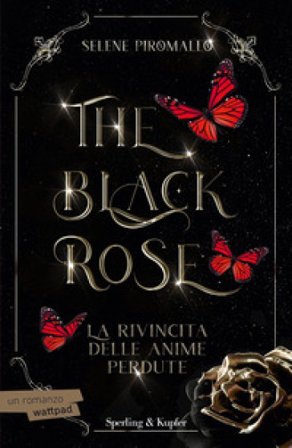 La rivincita delle anime perdute. The black rose. Vol. 4 Selene Piromallo