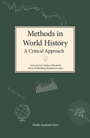 Methods in world history : a critical approach - Bok av J. R. McNeill, Arne Jarrick, m.fl. - Inbunden